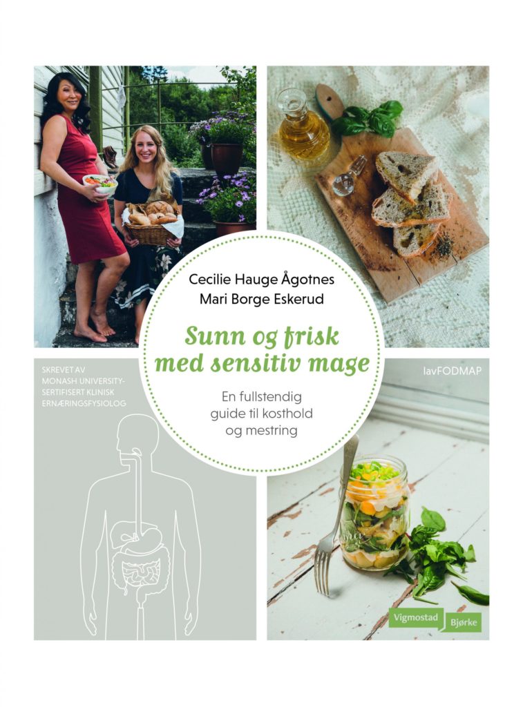 Sunn og frisk med sensitiv mage lavFODMAP Mari Eskerud Cecilie Hauge Ågotnes Sunn og frisk med sensitiv mage lavFODMAP Mari Eskerud Cecilie Hauge Ågotnes